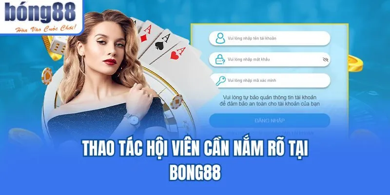 Bong88 🎖️ Link Tải Bong88 IOS/APK Uy Tín Chính Thức 05/2026 Thao tác hội viên cần nắm rõ tại Bong88