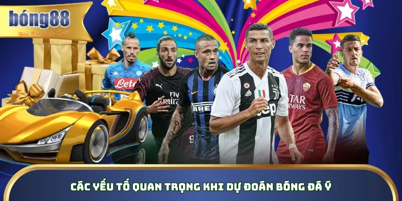 Soi Kèo Serie A - Cẩm Nang Phân Tích Bóng Đá Ý Chuyên Sâu Các yếu tố quan trọng khi dự đoán bóng đá Ý