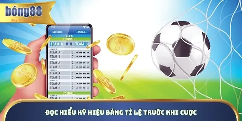 Kèo Tỷ Số Bong88 Bao Thơm, Dễ Chơi Dễ Trúng Tiền Tỷ Đọc hiểu ký hiệu bảng tỉ lệ trước khi cược